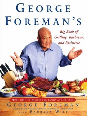 cover image of George Foreman's Big Book of Grilling, Barbecue, and Rotisserie